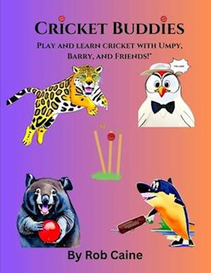 Cricket Buddies: Play and learn with Umpy, Barry and Friends.