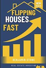 Flipping Houses Fast: Mastering Property Purchase, Rehab, and Sales for Profit (How-to-Guide) 