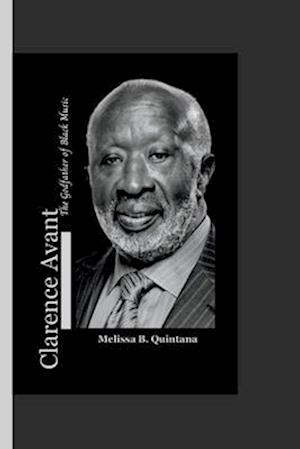 Clarence Avant : The Godfather of Black Music