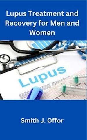 Lupus Treatment and Recovery for Men and Women