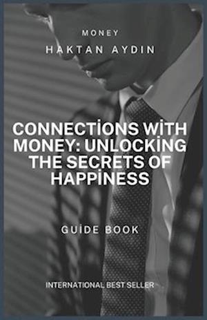 Connections with Money: Unlocking the Secrets of Happiness