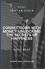 Connections with Money: Unlocking the Secrets of Happiness 