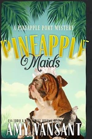 Pineapple Maids: A cozy murder mystery