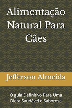 Alimentação Natural Para Cães