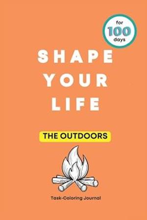 SHAPE YOUR LIFE Task Coloring Journal: CAMPING