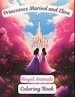 Princesses Marisol and Elisa: Royal Animals Coloring Book 