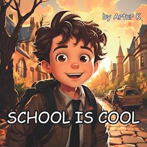 School Is Cool: Discovering the Joy of Education