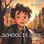 School Is Cool: Discovering the Joy of Education 