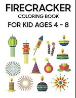 Firecracker Coloring Book: For Kid Ages 4 - 8 