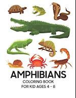 Amphibians Coloring Book: For Kid Ages 4 - 8 