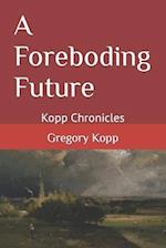 A Foreboding Future: Kopp Chronicles 