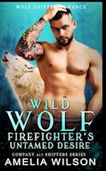 Wild Wolf Firefighter's Untamed Desire: Wolf Shifter Romance 