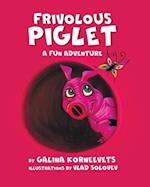 Frivolous Piglet: A Fun Adventure 