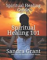 Spiritual Healing 101: A Comprehensive Guide to Inner Transformation 