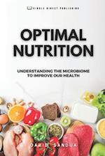 OPTIMAL NUTRITION: UNDERSTANDING THE MICROBIOME TO IMPROVE OUR HEALTH 