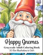 Happy Gnomes - Grayscale Adult Coloring Book