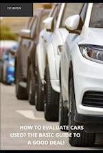 How to evaluate used cars?: The basic guide to a good deal! 