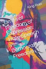 Limits of Freedom of Expression: Hate Speech vs. Democratic Freedom 