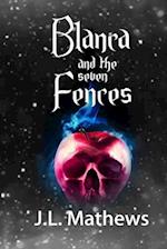 Blanca and the Seven Fences: A Sweet Saga 