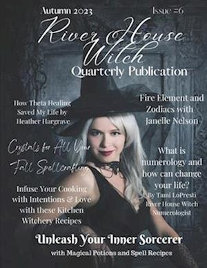 River House Witch Quarterly Publication: Autumn 2023 : Issue 6