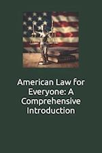 American Law for Everyone: A Comprehensive Introduction 