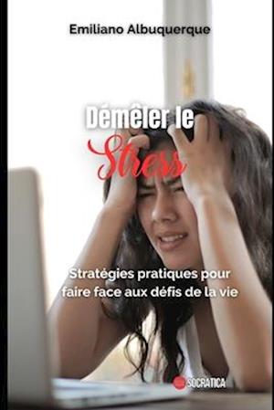 Démêler le stress