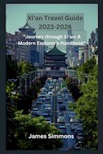 Xi'an Travel Guide 2023-2024: "Journey through Xi'an: A Modern Explorer's Handbook" 