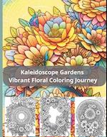 Kaleidoscope Gardens Vibrant Floral Coloring Journey 