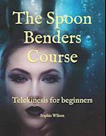 The Spoon Benders Course: Telekinesis for beginners 