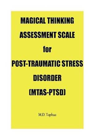 Magical Thinking Assessment Scale for Post-Traumatic Stress Disorder (MTAS-PTSD).