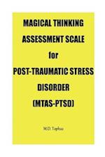 Magical Thinking Assessment Scale for Post-Traumatic Stress Disorder (MTAS-PTSD). 