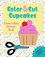 Color & Cut Cupcakes: Scissor Skills Activity Book 