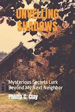 UNVELLING SHADOWS: Mysterious Secrets Lurk Beyond My Next Neighbor 