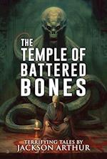 The Temple of Battered Bones: A Collection of Short Horror and Supernatural Stories 