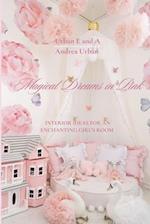 Magical Dreams in Pink: Interior Ideas For An Enchanting Girl's Room 