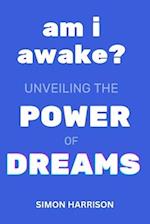 Am I Awake?: Unveiling The Power of Dreams: Personal Development Skills for Success and Fulfilment 