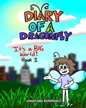 Diary of a Dragonfly: It's a Big World