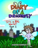 Diary of a Dragonfly: It's a Big World 