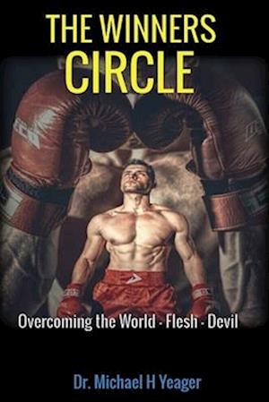 THE WINNERS CIRCLE: Victory Over The World, Flesh & Devil