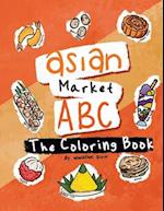 Asian Market ABC : The Coloring Book 