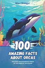 100 Amazing Facts about Orcas