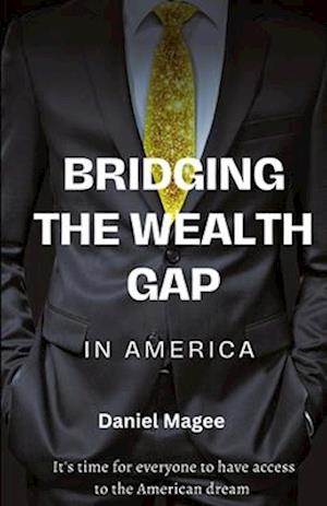 Bridging the Wealth Gap in America : A Call to Empowerment