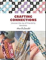 Crafting Connections: Uncover the Joy of Friendship Bracelets 