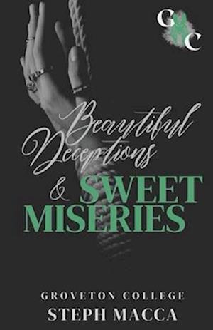 Beautiful Deceptions & Sweet Miseries (A Dark College Romance) : Groveton College