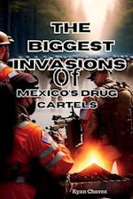 The biggest invasions of Mexico's Drug cartels 