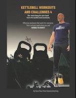 Kettlebell Workouts And Challenges 4: The most bang for your buck from the world's best workouts 