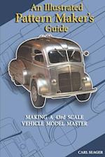 An Illustrated Pattern Maker's Guide: The Creation Of 43rd Scale Vehicle Model Masters 