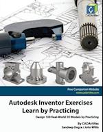 Autodesk Inventor Exercises - Learn by Practicing: Design 100 Real-World 3D Models by Practicing 
