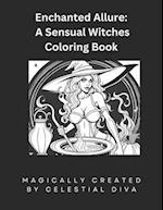 Enchanted Allure: : A Sensual Witches Coloring Book 