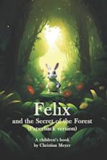 Felix and the Secret of the Forest (Paperback version): A children's book by Christian Meyer 